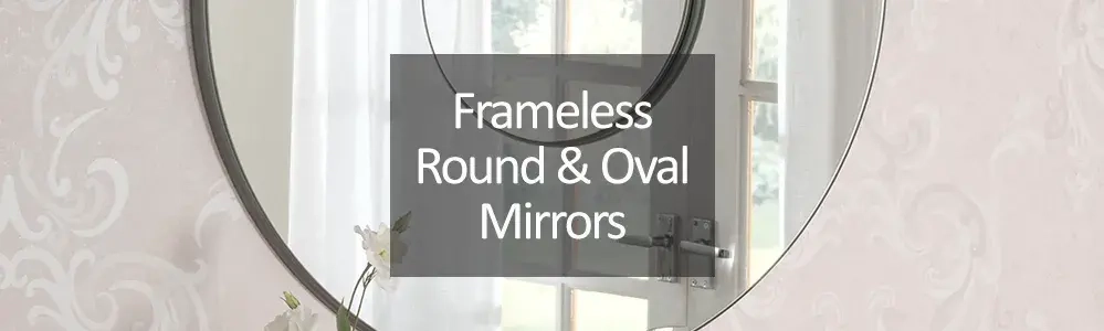 Frameless Round Oval Mirror