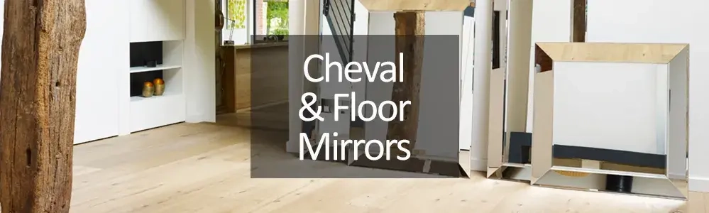 Cheval and Floor Standing Mirrors