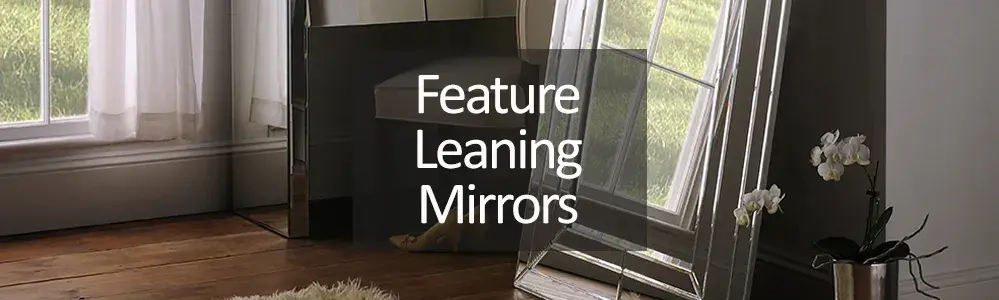 feature Leaning Mirrors