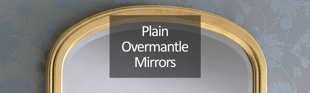 Plain Overmantle Mirrors