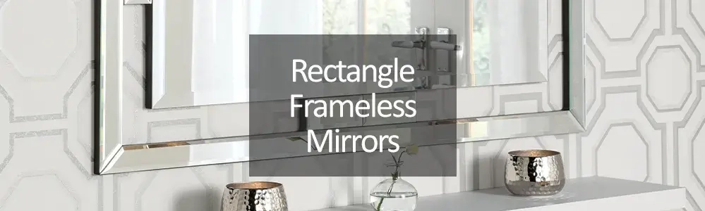 Rectangular Frameless Mirrors